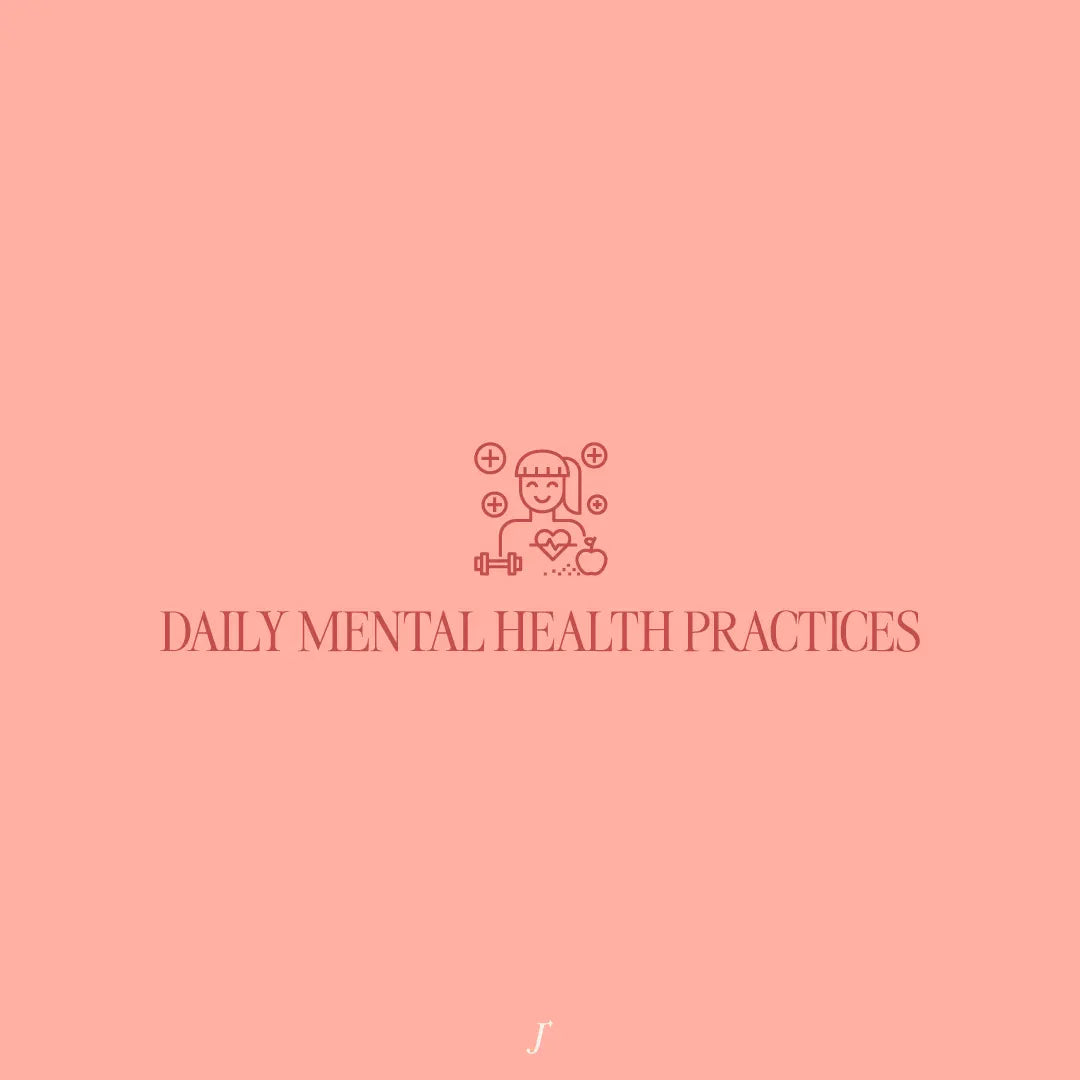Daily Mental Health Practices - The Project J