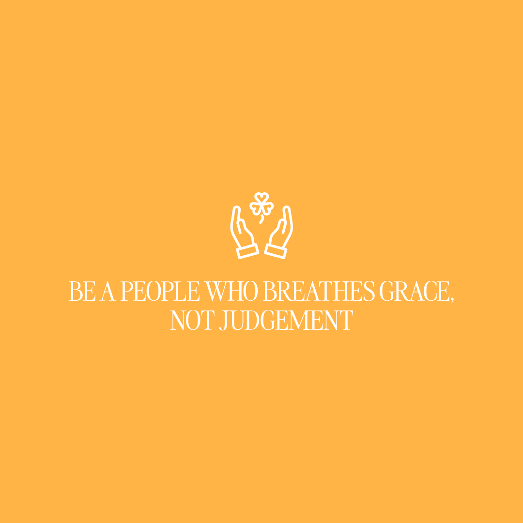 be a people who breathes grace, not judgement