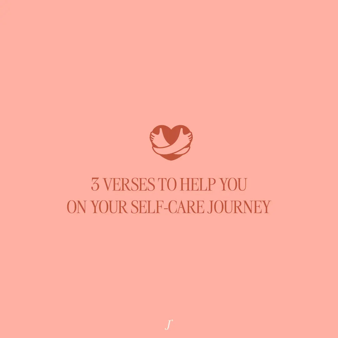 3 Verses To Help You On Your Self-Care Journey - The Project J