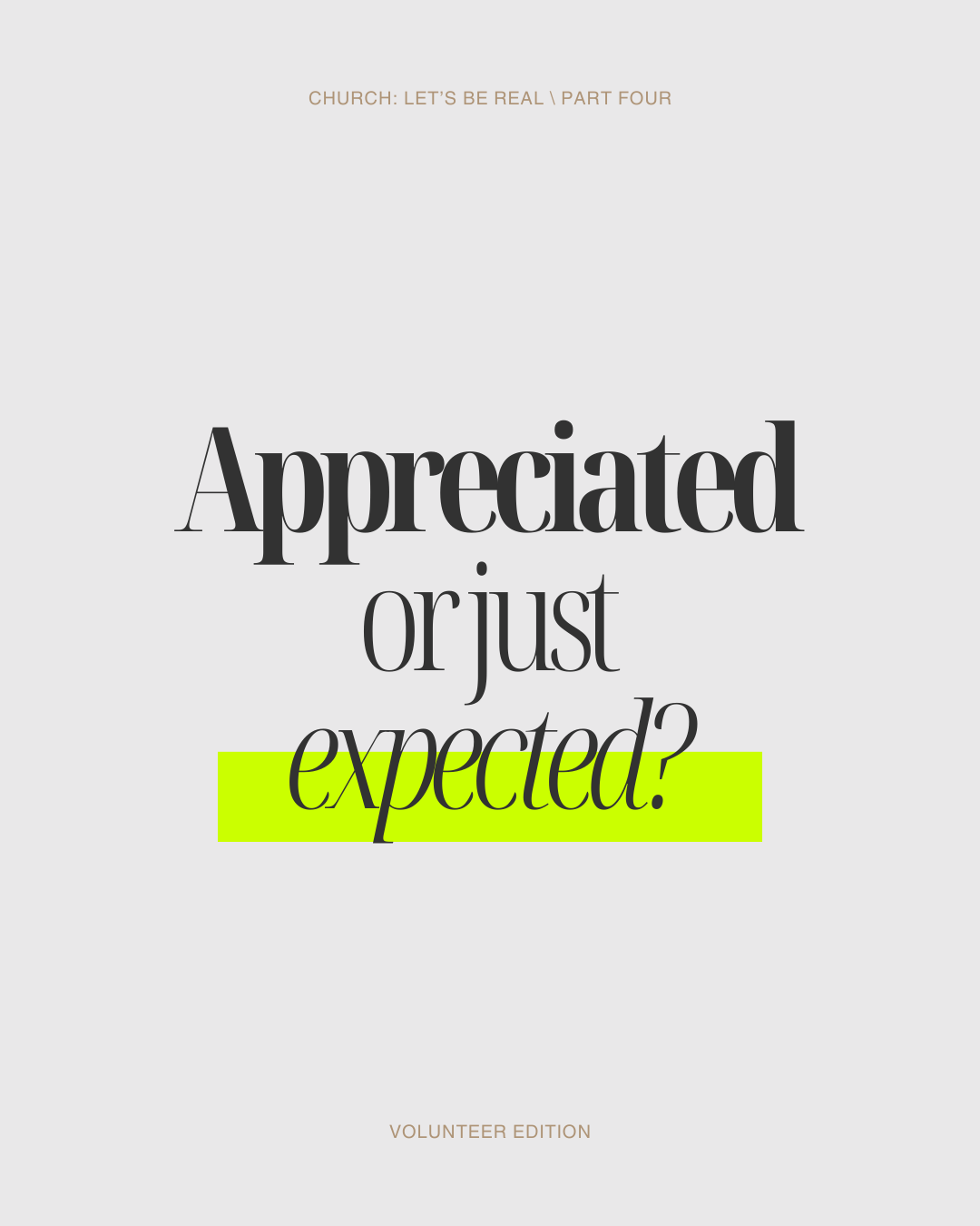 Appreciated-or-Just-Expected-Church-Volunteer-Edition The Project J