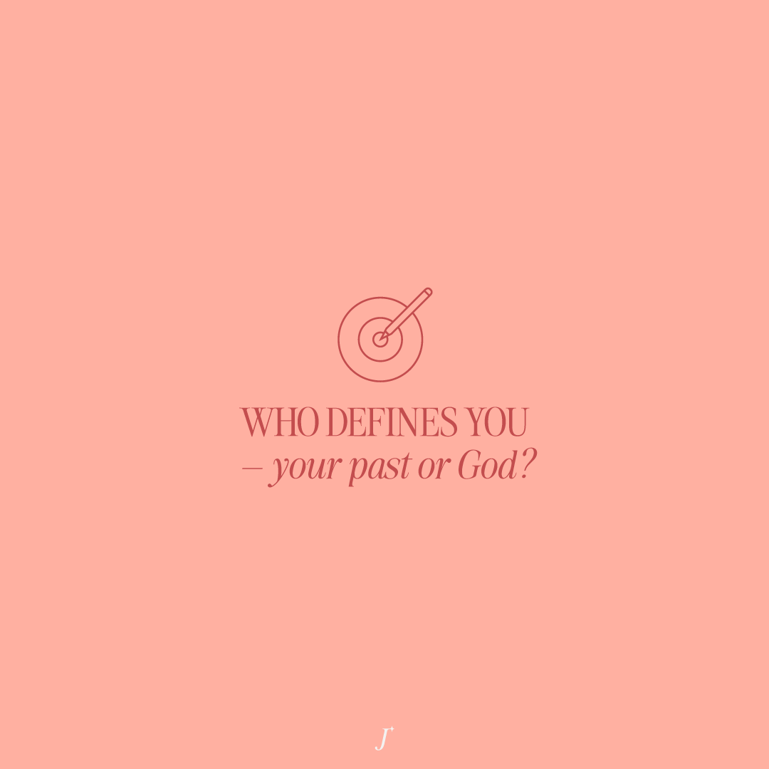 The Project J: Who defines you? Your past of God?