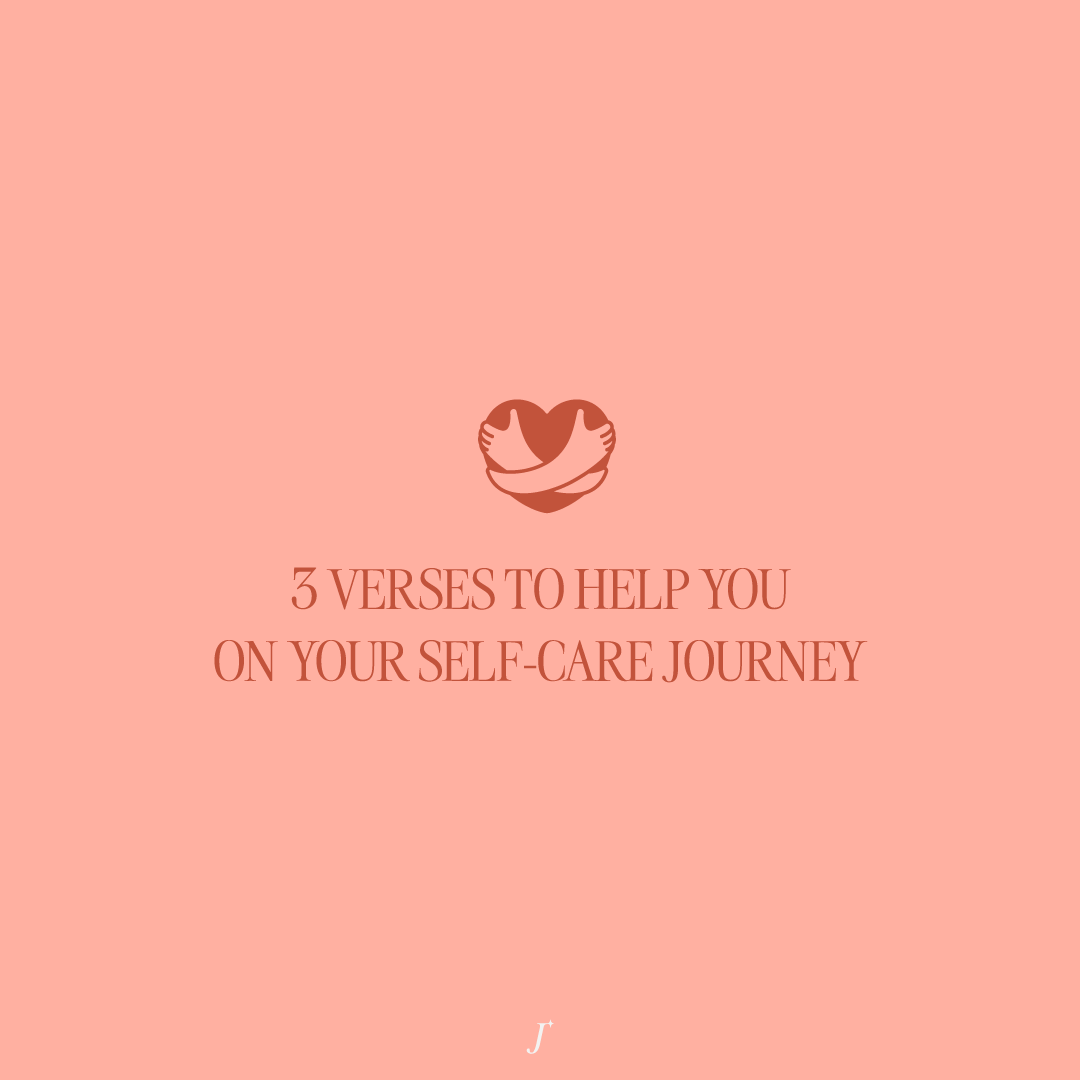 The Project J: 3 bible verses to help you on your self-care journey