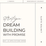 4-Week Strategic Dream Building with Promise (Oct '22)