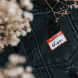 Chosen | HELLO, I AM Pin
